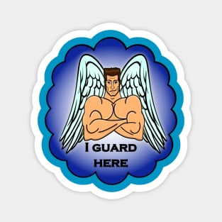 Guardian angel - I guard here - warns of intruders. Magnet