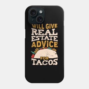 Will Give Real Estate Advice For Tacos Phone Case