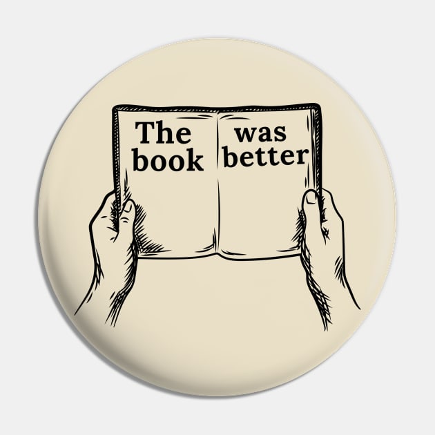 The Book Was Better | Book | Reading | Movies Pin by Secret Illustation