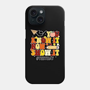 Groovy You Know It Now Show It Testing Day  Kids Funny Phone Case