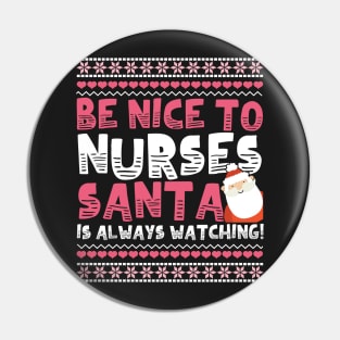 Be Nice To Nurses Santa Is Always Watching! Pin
