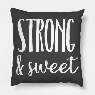 Strong and Sweet Pillow