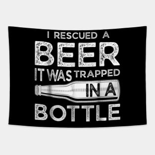 I Rescued a Beer Funny Trapped in a Bottle Gift Tee Tapestry