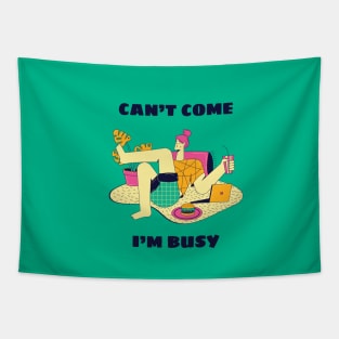 Can't Come, I'm Busy Tapestry