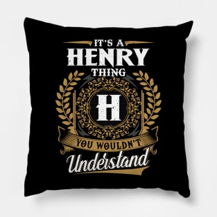 It Is A Henry Thing You Wouldn't Understand Pillow