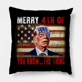 Funny Biden Confused Merry Happy 4th of You Know...The Thing Pillow