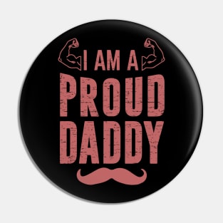 I'm A Proud Daddy Muscle Flex, Funny, Humor, Father's Day, World's Greatest Pin