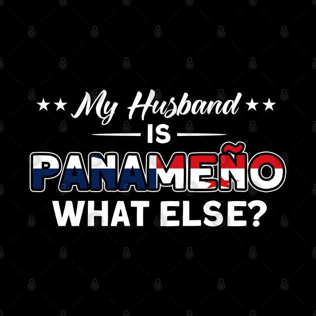 My Husband Is Panameno Panama Pride Heritage Flag by Toeffishirts