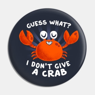 I don't give a crab - Funny Pun - Cute Animal Quote Pin