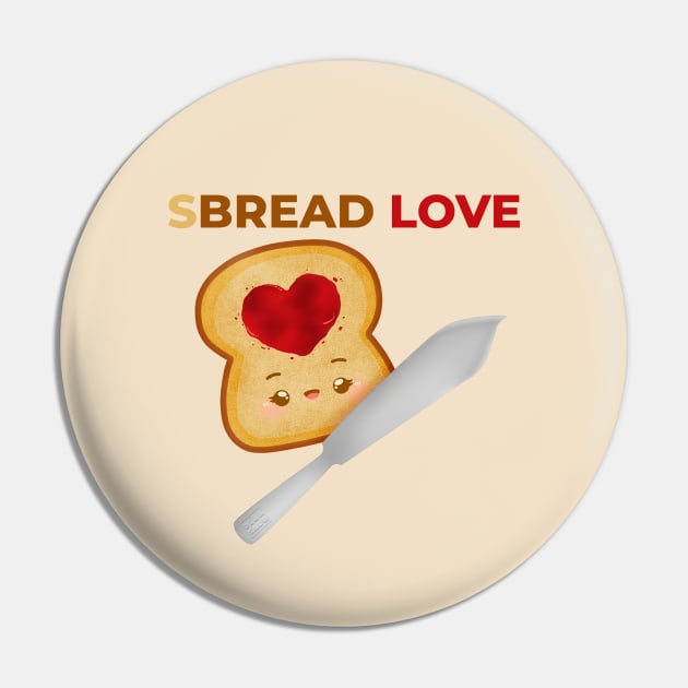 SBREAD (SPREAD) LOVE - Bread with Strawberry Jam Positive Quote Pun Cute Cartoon Illustration Pin by heydinasaur