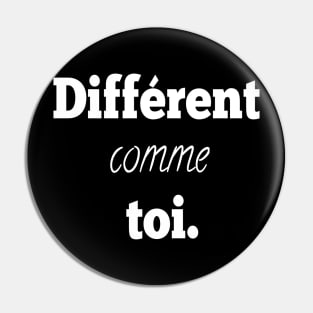 Différent comme toi Pin