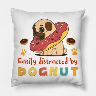 Easily Distracted By Dognut Pillow