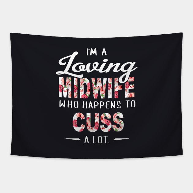 Im A Loving Midwife Who Happens To Cuss A Lot Wife Tapestry by dieukieu81