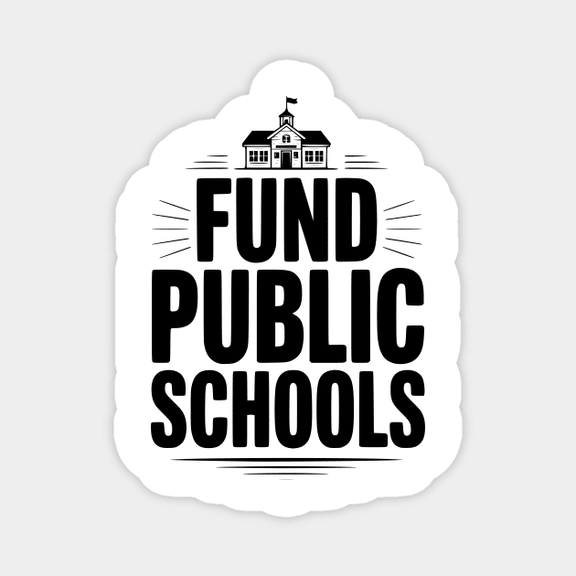Fund Public School Magnet by Frank Ring