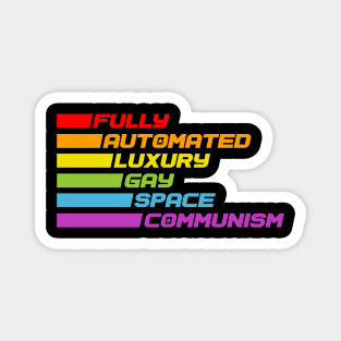 Fully Automated Luxury Gay Space Communism Magnet