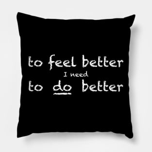 feel better / do better Pillow