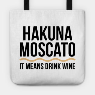 Hakuna Moscato Wine Lover Tee Shirt Tote