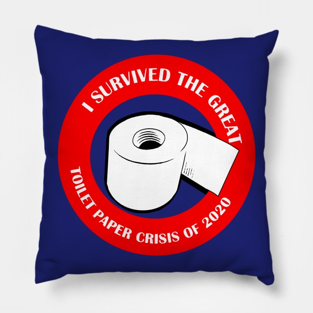 I SURVIVED THE TOILET PAPER CRISIS OF 2020 Pillow by thedeuce