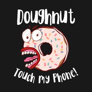 Doughnut Take My Phone T-Shirt