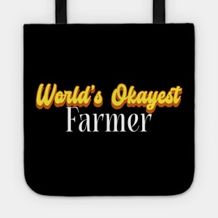 World's Okayest Farmer! Tote