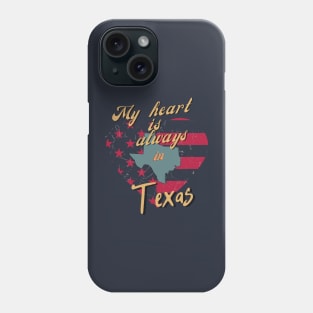 My Heart is always in Texas Phone Case