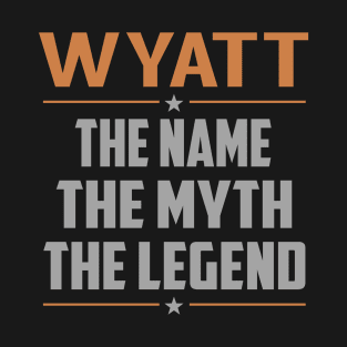 WYATT The Name The Myth The Legend T-Shirt