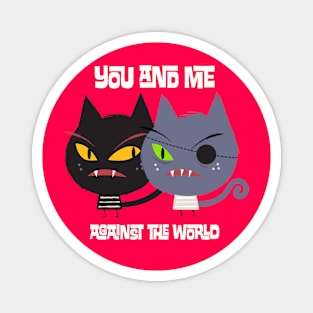 You and Me Against the World Magnet