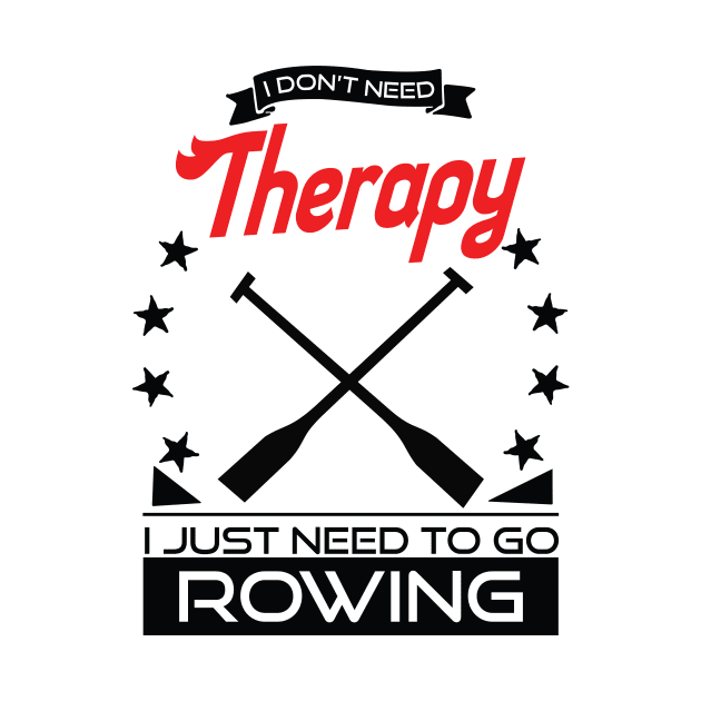 Rowing - Better Than Therapy Gift For Rowers by OceanRadar