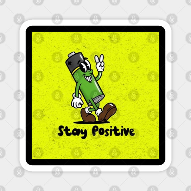 stay positive Magnet by TheKillustrator