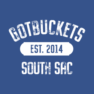 South Sacramento gotbuckets T-Shirt