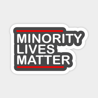 MINORITY lives matter Magnet