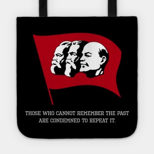 Anti Communism History Quote - Those who cannot remember the past are condemned to repeat it. Tote