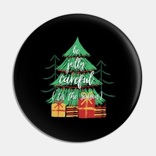 'Tis the Season to Be Jolly Careful Pin