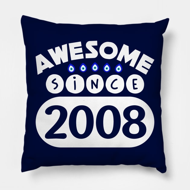 Awesome Since 2008 Pillow by colorsplash