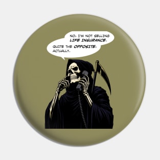 Grim Reaper life insurance Pin