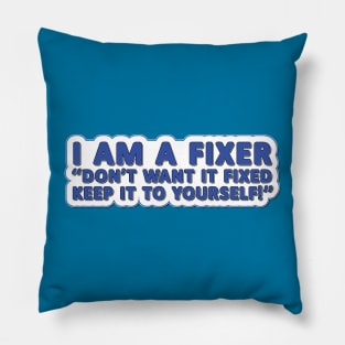 I am a Fixer funny slogan engineer technician Pillow