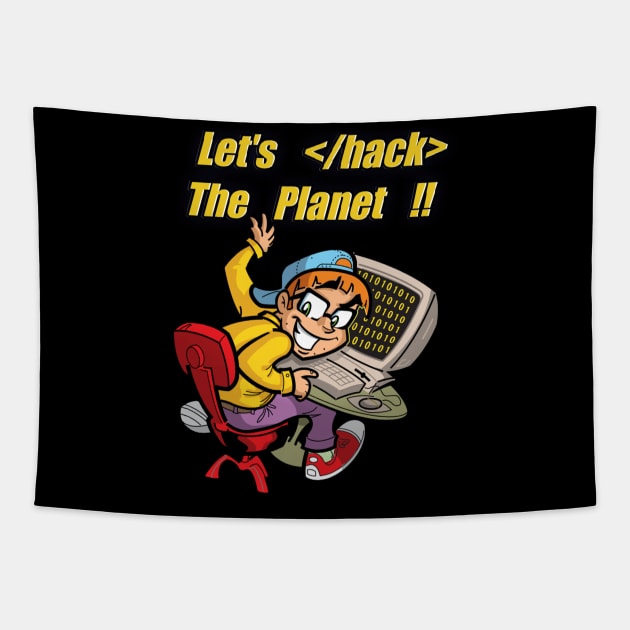 Let's hack the planet !! Programming coder geek hacker Tapestry by Kribis