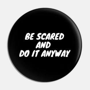 Be scared and do it anyway Pin