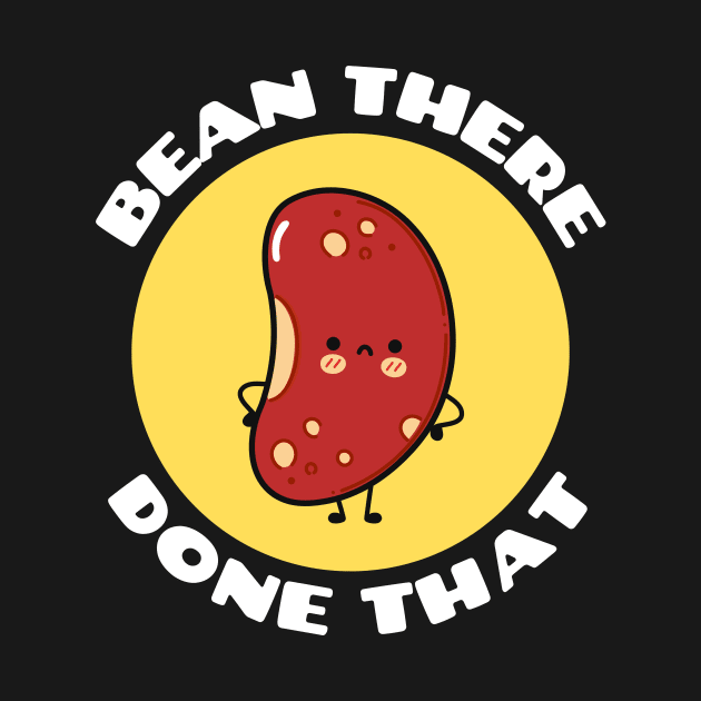 Bean There Done That | Cute Bean Pun by Allthingspunny