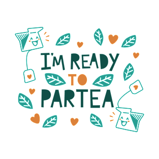 I'm Ready to Partea T-Shirt