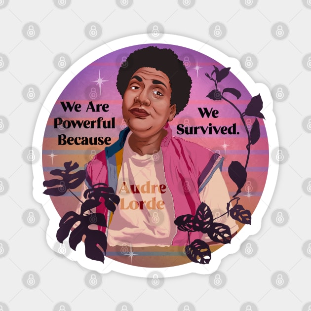 Audre Lorde: We Are Powerful Because We Survived Magnet by FabulouslyFeminist