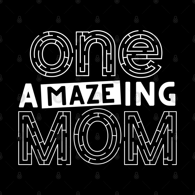 One Amazing Mom Funny Maze Lover Mother's Day Mommy by DetourShirts