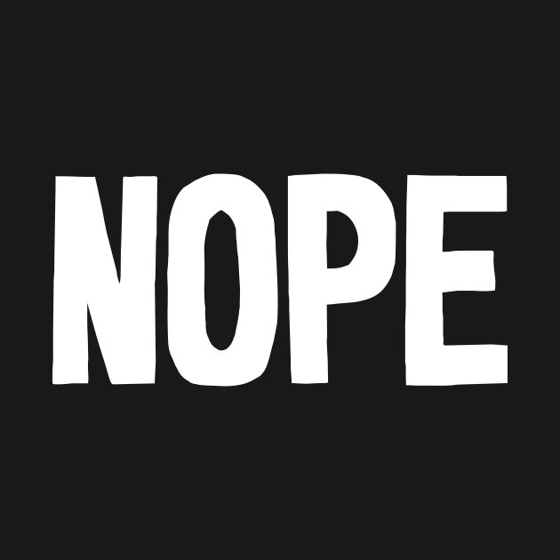 Nope Typography by newledesigns