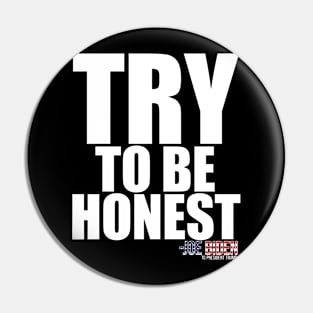 TRY To Be Honest Pin