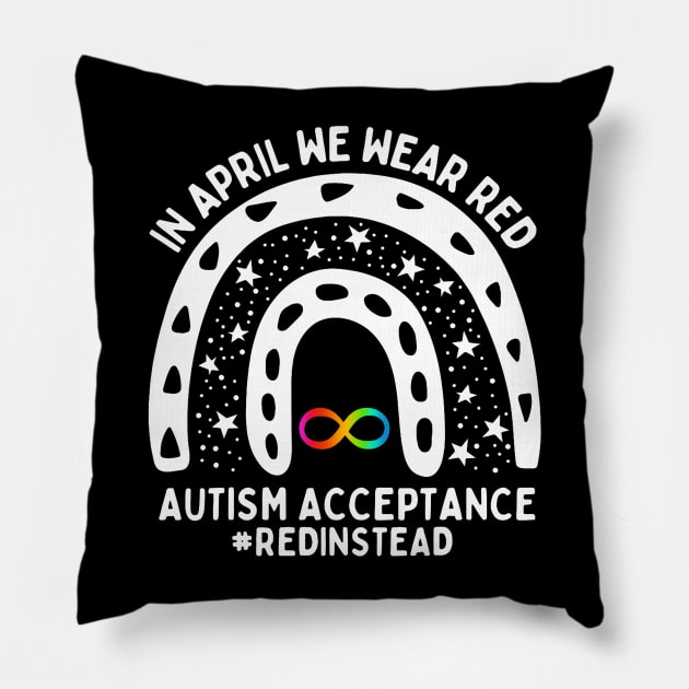 In April We Wear Red Autism Awareness Acceptance Red Instead Pillow by Send Things Love