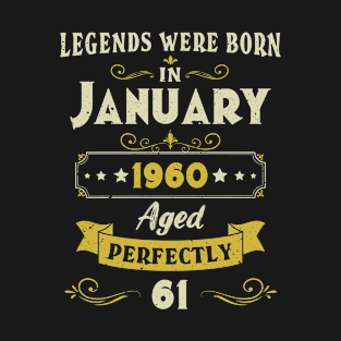 Legends Were Born In January 1960 61st Birthday Gift for 61 Years Old Dad and mom T-Shirt