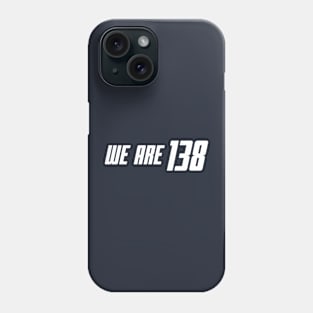 We Are 138 Phone Case