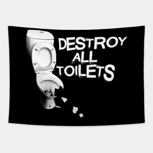 DESTROY ALL TOILETS Tapestry