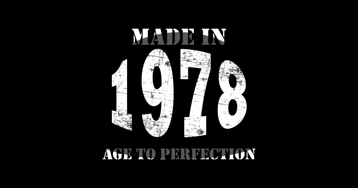 Made in 1978 Age to Perfection Born In 1978 TShirt TeePublic