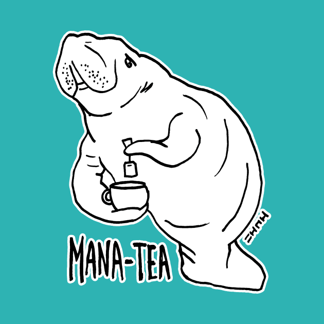 Funny Manatee Fan Lover Art "Mana-tea" by sketchnkustom